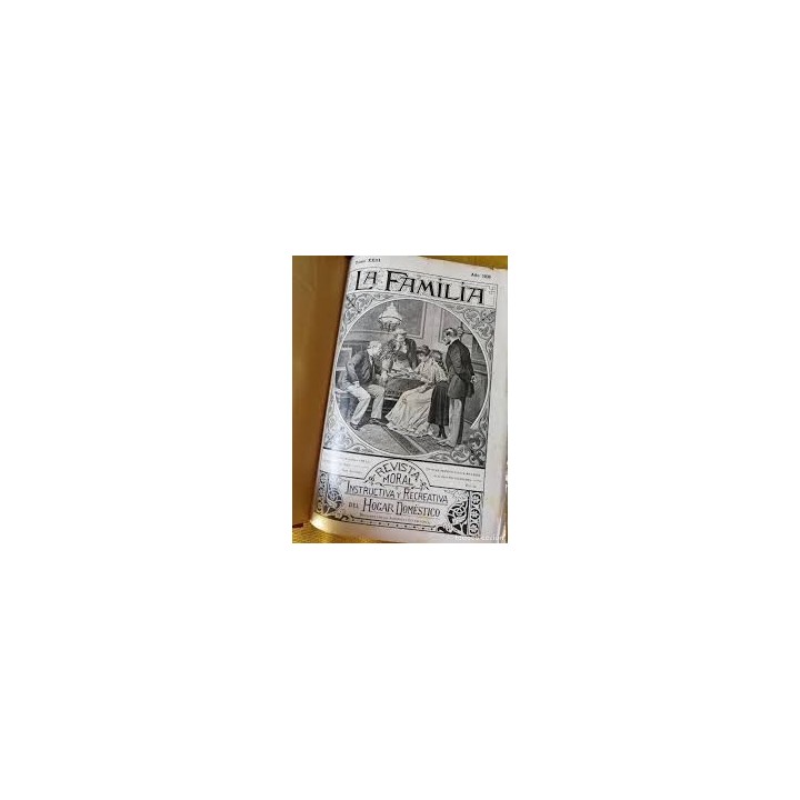 LA FAMILIA REVISTA MORAL INSTRUCTIVA Y RECREATIVA DEL HOGAR DOMÉSTICO TOMO XV AÑO 1922